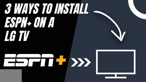 Different Methods to Watch ESPN+ on LG TVs