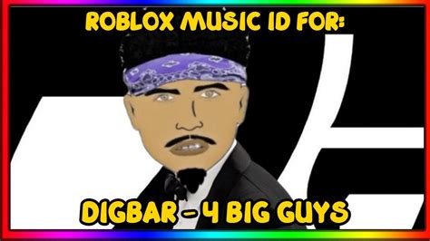 Digbar - 4 Big Guys Roblox ID - YouTube
