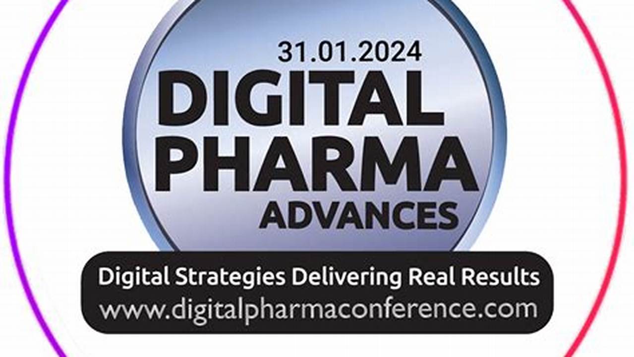 Digital Pharma Advances Conference 2024 Date