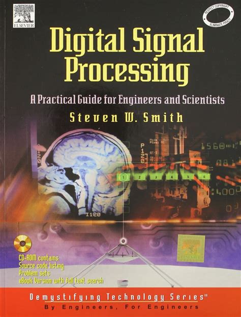 Digital Signal Processing: A Practical Guide For Engineers And Scientists