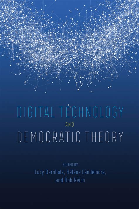 Digital Technology And Democratic Theory