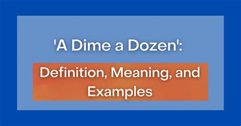Dime A Dozen: A Common and Inexpensive Commodity
