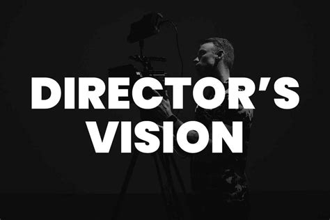 Director's Vision