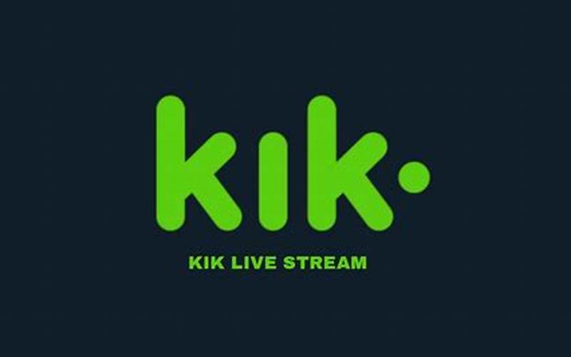 Disadvantages Of Kik Streaming App