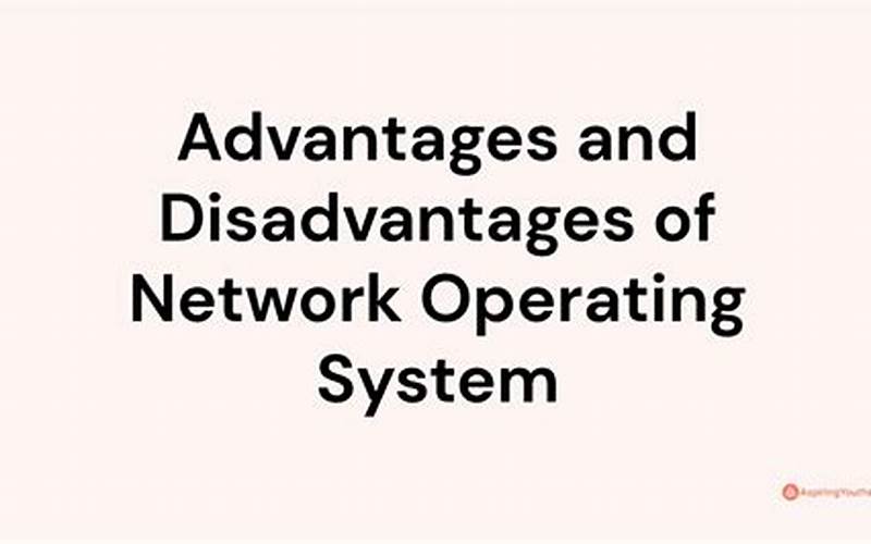 Disadvantages Of Network Operating System