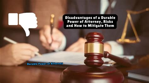 Disadvantages of a Power of Attorney