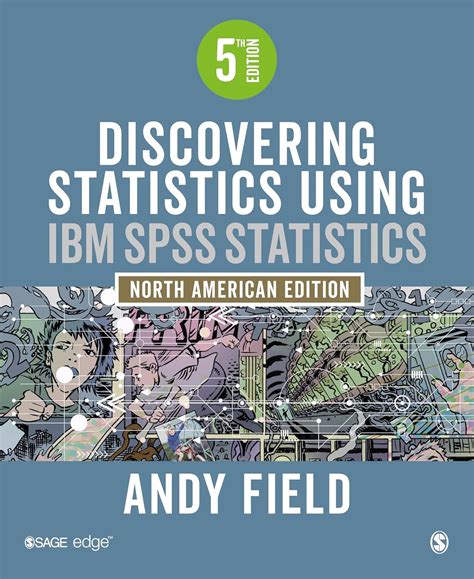Discovering Statistics Using IBM SPSS Statistics: North American Edition Highlights