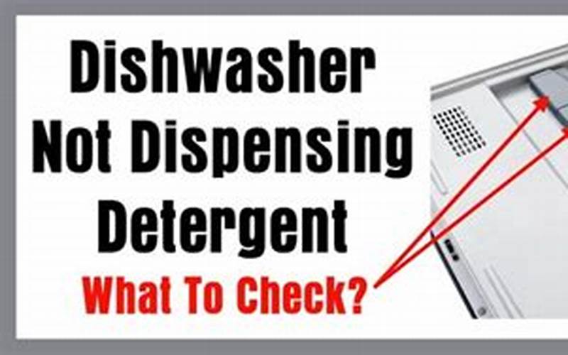 Dishwasher Soap Dispenser Not Dispensing Soap
