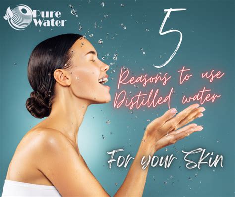 Unlock Healthier Skin with Distilled Water: 10 Benefits Revealed