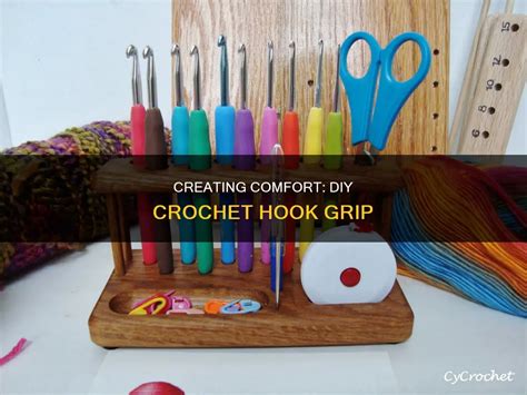 Diy Crochet Hook Grip