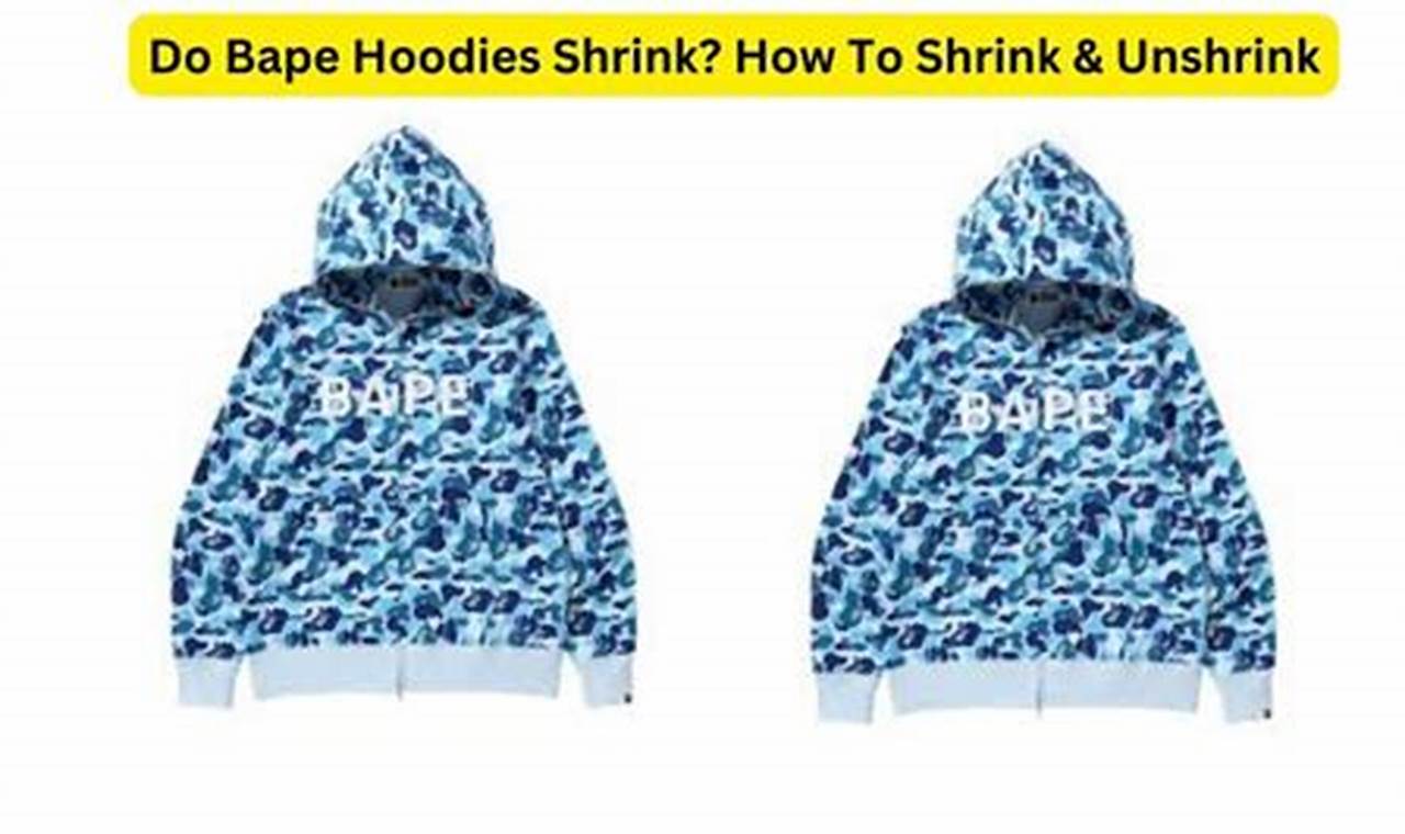 Do Bape Hoodies Shrink