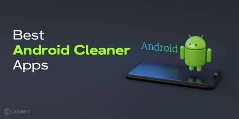 When an Android cleaner app might be worth using
