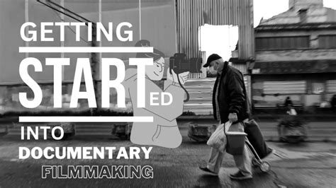 Documentary Filmmaking: Getting Started