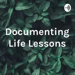 Documenting Your Life Lessons