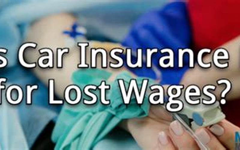 Does Car Insurance Cover Lost Wages
