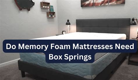 Does A Memory Foam Mattress Require A Box Spring