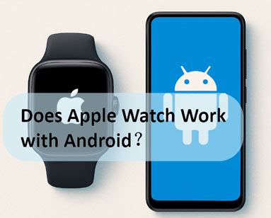 Compatibility Checked: Is Using Apple Watch with Android Possible?