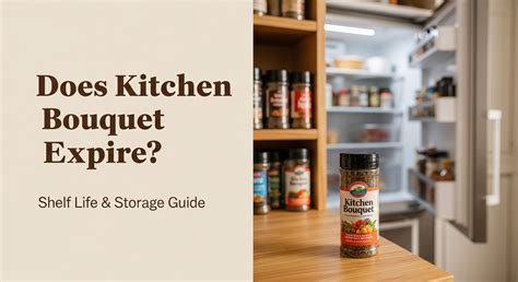 Preserve the Flavor: Unveiling the Mystery of Kitchen Bouquet Expiry Date