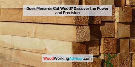 Unlock the Convenience: Discover if Menards Cuts Wood to Size for Your Next Home Improvement Project