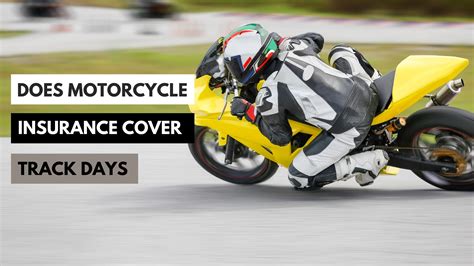 Does Motorcycle Insurance Cover Track Days State Farm