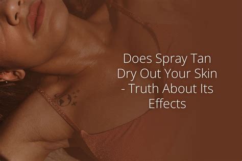 Say Goodbye to Dry Skin: The Truth About Spray Tans