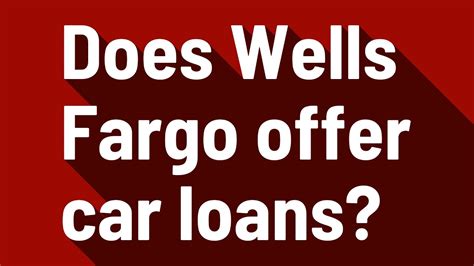Does Wells Fargo Offer Loans