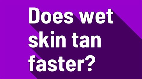 Debunking the Myth: Will Wet Skin Really Tan Faster?