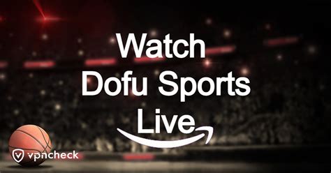 Famous Dofu Sports Live Stream Pc Ideas