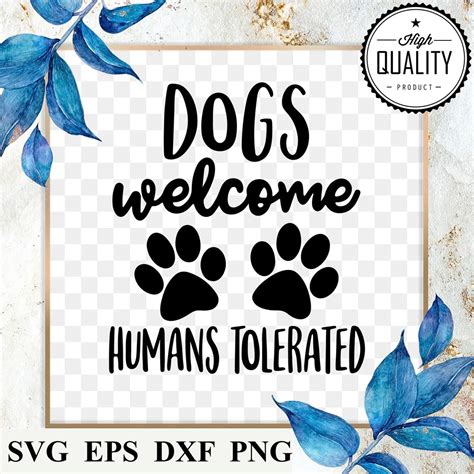 Download Dogs Welcome, Humans Tolerated SVG File - SVG Design Cut Files