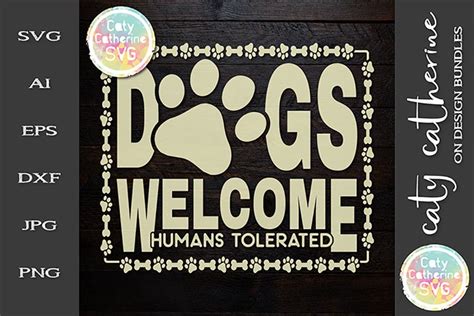 Download Dogs Welcome, Humans Tolerated SVG File - SVG Design Printable