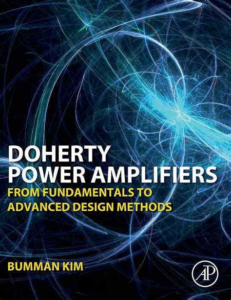Doherty Power Amplifiers: From Fundamentals To Advanced Design Methods