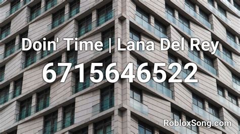 Doin\' Time - Lana Del Rey Roblox Id - Roblox Music Codes