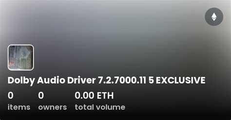 Experience Crystal Clear Sound with Dolby Audio Driver 7.2 7000 - Elevate Your Listening Experience Now!