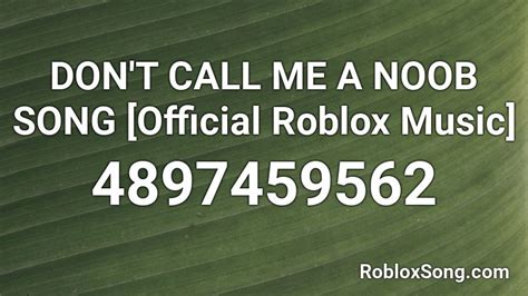 Don\'t Call Me A Noob Roblox ID - Roblox music codes