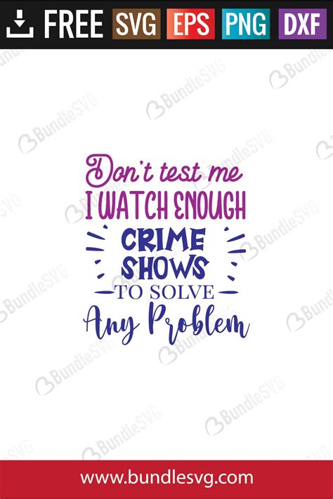 Download Don't Test Me I Watch Enough Crime... Files