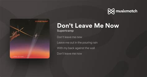 Don T Leave Me Now Traduction