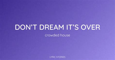 Dont Dream Its Over Lyrics