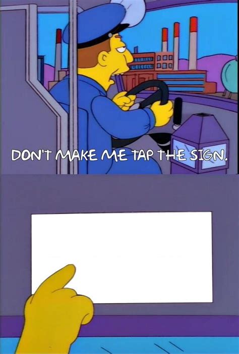Dont Make Me Tap The Sign Template