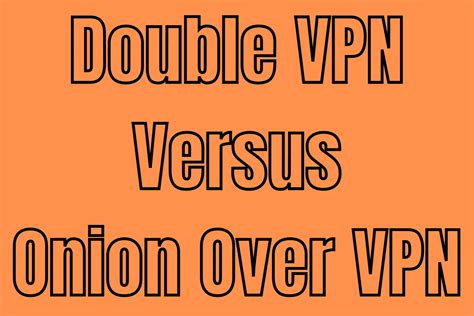DoubleVPN und Onion-over-VPN