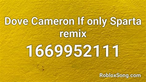 Dove Cameron If only Sparta remix Roblox ID - Roblox music codes