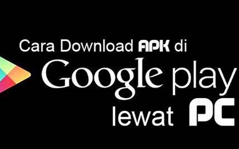 Download Aplikasi Android Apk Lewat Pc