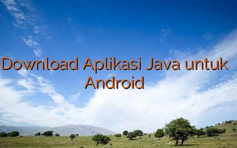 Download Aplikasi Java Untuk Android