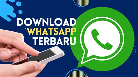 Download Aplikasi Whatsapp Terbaru Gratis dan Mudah Digunakan!