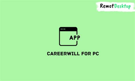 Download Careerwill for windows 11 users without using an emulator.