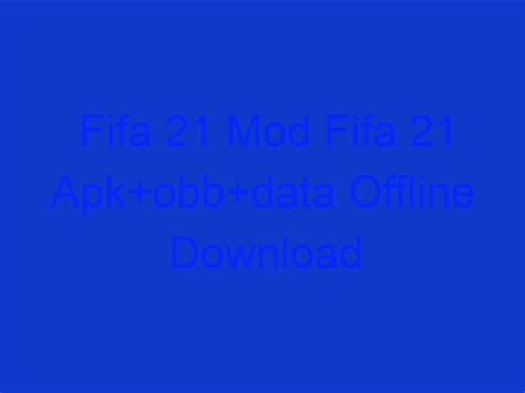 Download FIFA 21 Mod Apk Mod Obb