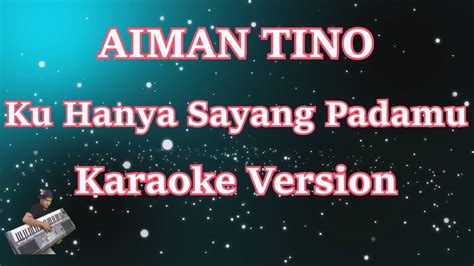 Download Lagu Aiman Tino Terbaru Ku Hanya Sayang Padamu