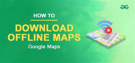 Download Offline Maps in Google Maps