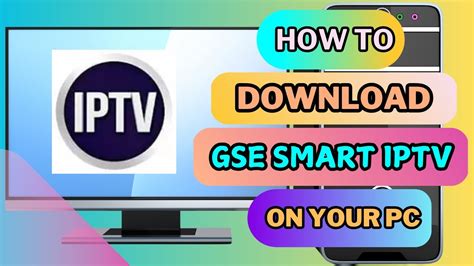 Downloading GSE Smart IPTV for Windows PC and Mac
