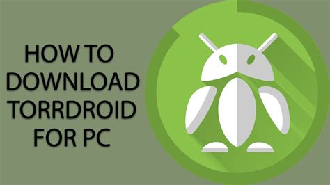 Downloading and Installing TorrDroid for PC (Mac and Windows)