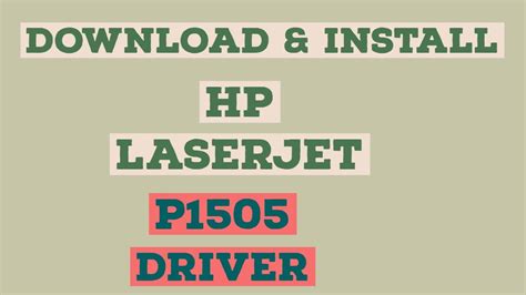 Downloading and Installing the HP LaserJet P1505 Driver